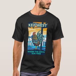 Key West Florida Rooster Funny Where The Chicken R T-Shirt