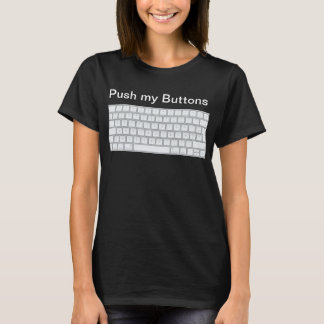 Keyboard Lover's Delight: Push My Buttons T-Shirt