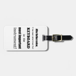 Keyboard Most Important Instrument Luggage Tag