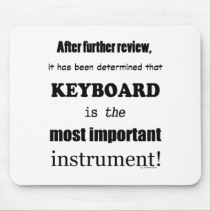 Keyboard Most Important Instrument Mouse Mat