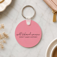 Keychain | Well Behaved Women Quote Key Tag Gift