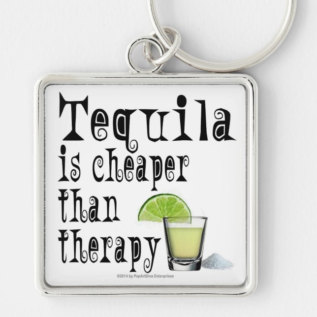 KEYCHAINS, TEQUILA IS CHEAPER THAN THERAPY KEY RING (Front)
