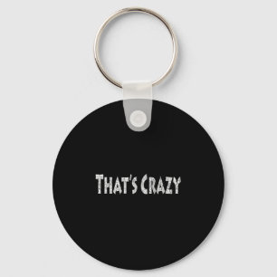 Keymazone Thats Crazy Non-listener Husband Wife Fu Key Ring