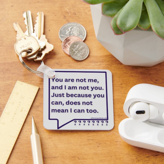 Keyring with thought poem quote 'You are not me'. (Desk)