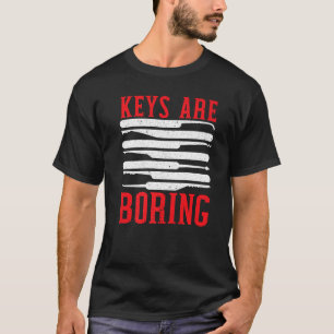 Keys Are Boring Locksmithing Lock Picking Keyhole T-Shirt