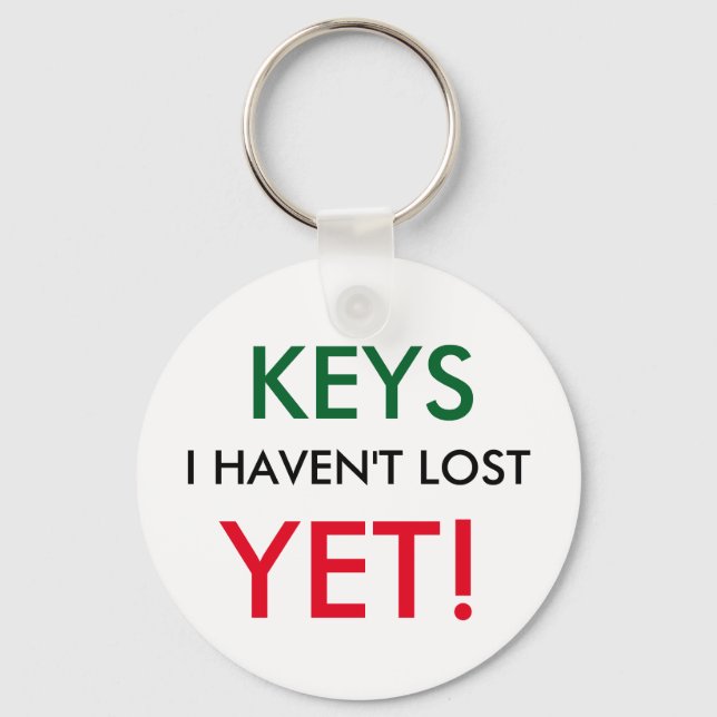 Keys I haven't lost - YET Key Ring (Front)