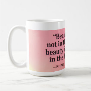 Khalil Gibran Beauty Quote Mug