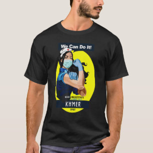 Khmer Rosie Riveter Nurse Never Underestimate Can T-Shirt
