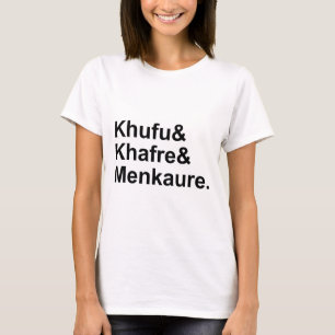 Khufu, Khafre, Menkaure   Pyramids of Egypt & Giza T-Shirt