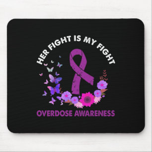 Ki Her Fight Is My Fight Overdose Awareness Costum Mouse Mat