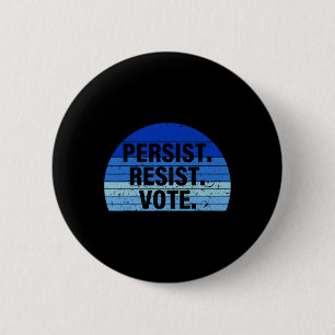 Ki Persist Resist Vote Democrats 2020 Costume Vint 6 Cm Round Badge