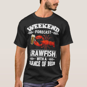 Ki Weekend Forecast Crawfish Beer Drinking Lover T-Shirt