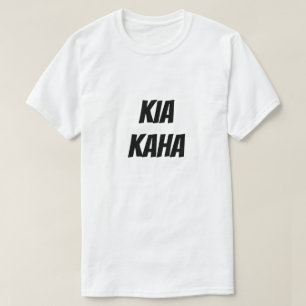 Kia Kaha   Stay Strong in Maori T-Shirt