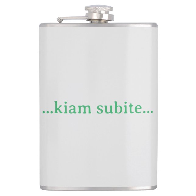 ...kiam subite... hip flask (Front)