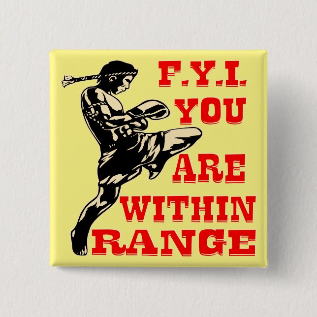 Kick Boxing FYI You Are Within Range  # 15 Cm Square Badge (Front)