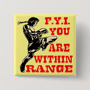 Kick Boxing FYI You Are Within Range # 15 Cm Square Badge