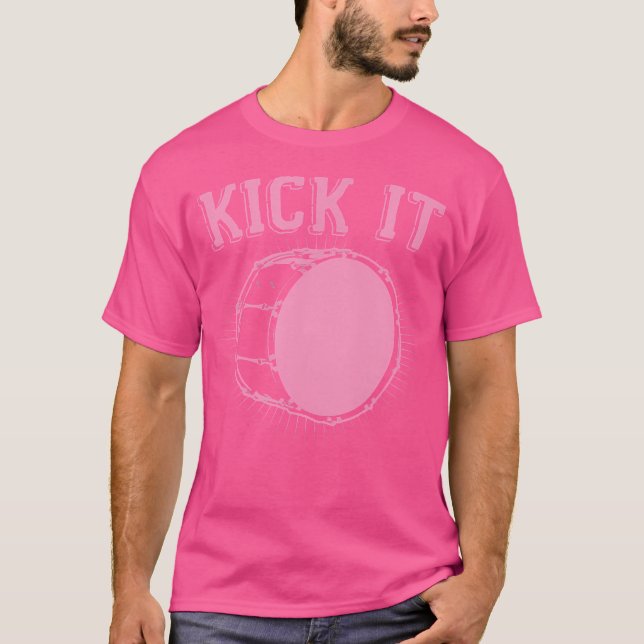 Kick It Funny Kick Drum Bass Drum Funny Percussion T-Shirt (Front)