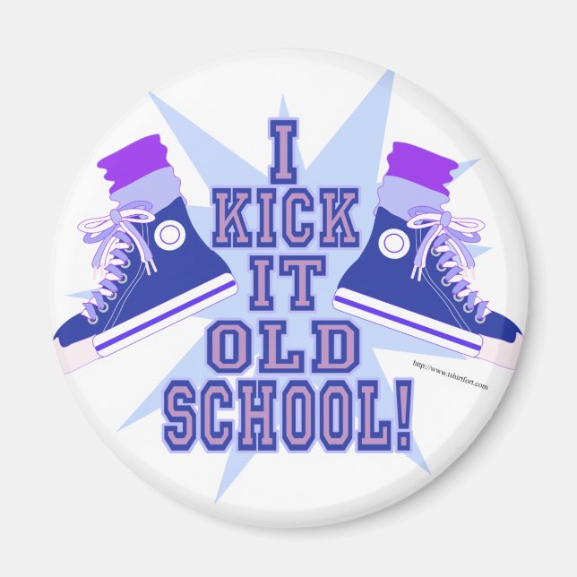 Kick it Old School Magnet (Front)