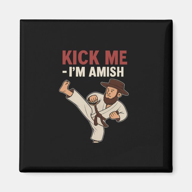 Kick Me Im Amish Karate Spin Kick Graphic  Magnet (Front)