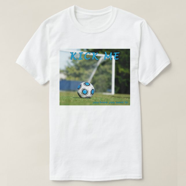 Kick Me, Soccer Style, T-Shirt (Design Front)