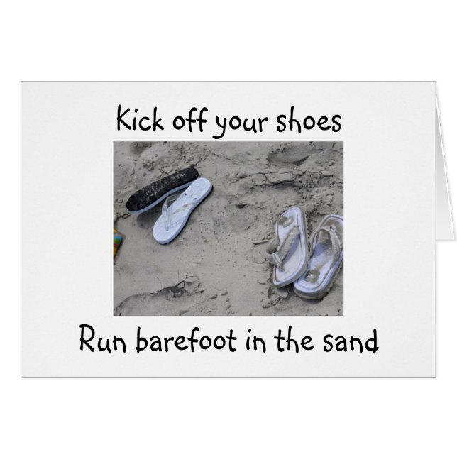 KICK OFF SHOES/RUN BAREFOOT IN THE SAND 5Oth HUMOR (Front Horizontal)