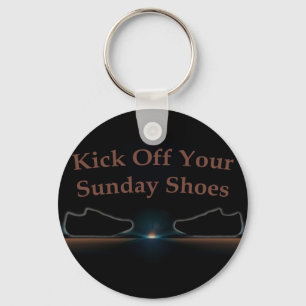 Kick Off Your Sunday Shoes Key Ring