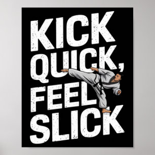 Kick Quick Feel Slick - Karate Training  Poster