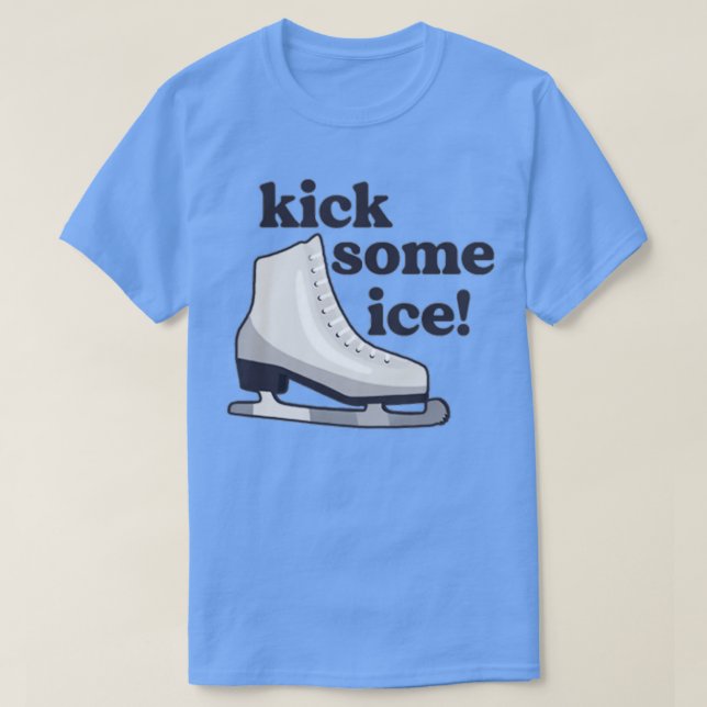 Kick Some Ice T-Shirt (Design Front)