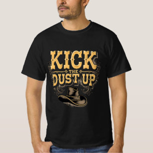 Kick the Dust Up Text and Cowboy Hat T-Shirt