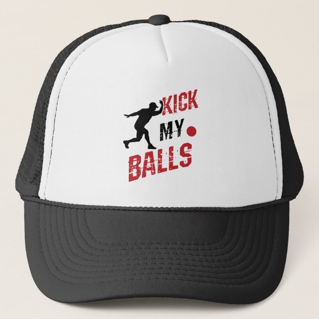 Kickball Pitcher Funny Kick My Balls Trucker Hat (Front)