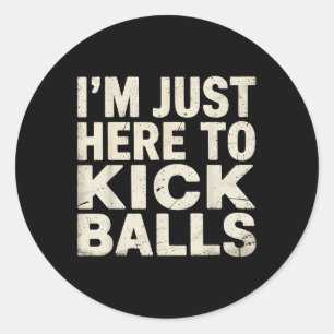 Kickball Player Just Here Kick Funny Sports Classic Round Sticker