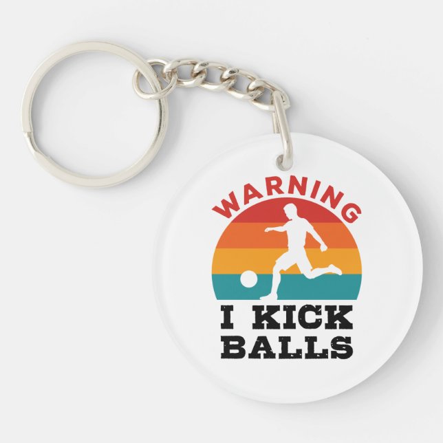 Kickball Warning I Kick Balls Key Ring (Front)