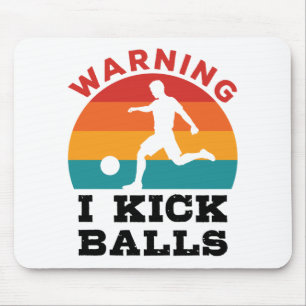 Kickball Warning I Kick Balls Mouse Mat