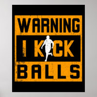 Kickball Warning I Kick Balls