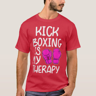 Kickboing is my Therapy Quote Womens Funny Gift  T-Shirt