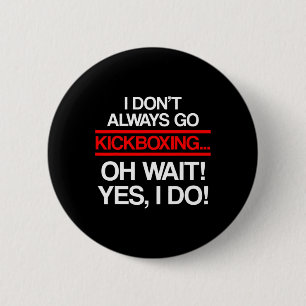 Kickboxing Always Kick Boxing Workout _1 6 Cm Round Badge