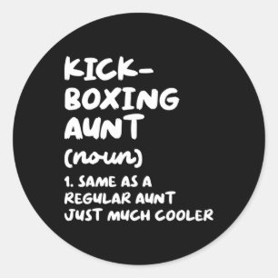 Kickboxing Aunt Definition Funny Sports Martial Ar Classic Round Sticker
