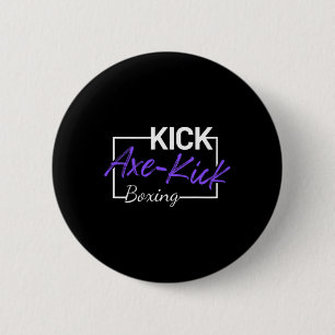 Kickboxing Axe Kick 6 Cm Round Badge