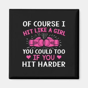 Kickboxing Boxing Cl Saying Of Course I Hit Like A Magnet
