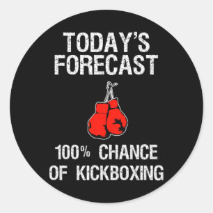 Kickboxing Gift - Funny Kickboxer Today's Forecast Classic Round Sticker