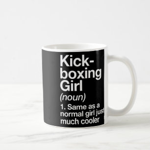 Kickboxing Girl Definition Funny Sports Martial Ar Coffee Mug