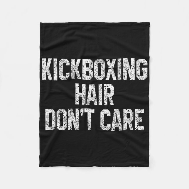 Kickboxing Hair Don't Care Funny Kickboxer Martial Fleece Blanket (Front)