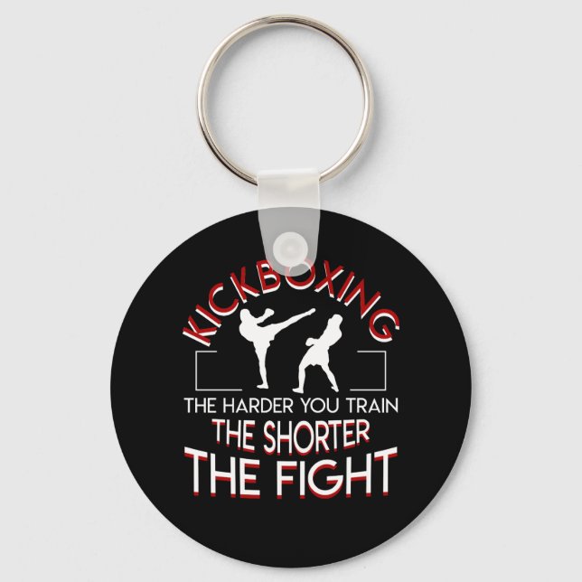 Kickboxing Harder You Train Shorter Fight Key Ring (Front)