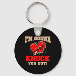 Kickboxing I'm Gonna Knock You Out! Kickbox Kickbo Key Ring