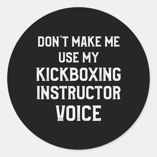 Kickboxing Instructor Kick Boxing Workout _3  Classic Round Sticker (Front)