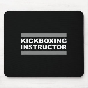 Kickboxing Instructor  Mouse Mat