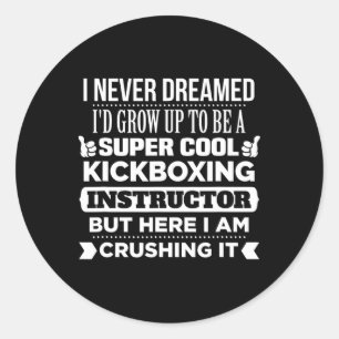 Kickboxing Instructor T Shirt. Funny Martial Art G Classic Round Sticker