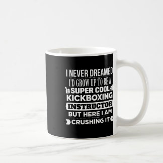 Kickboxing Instructor T Shirt. Funny Martial Art G Coffee Mug