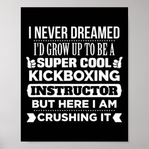 Kickboxing Instructor T Shirt. Funny Martial Art G Poster