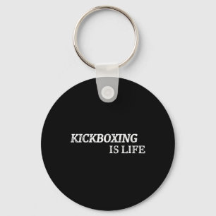 Kickboxing Is Life Martial Arts Kick-boxing Boxer Key Ring